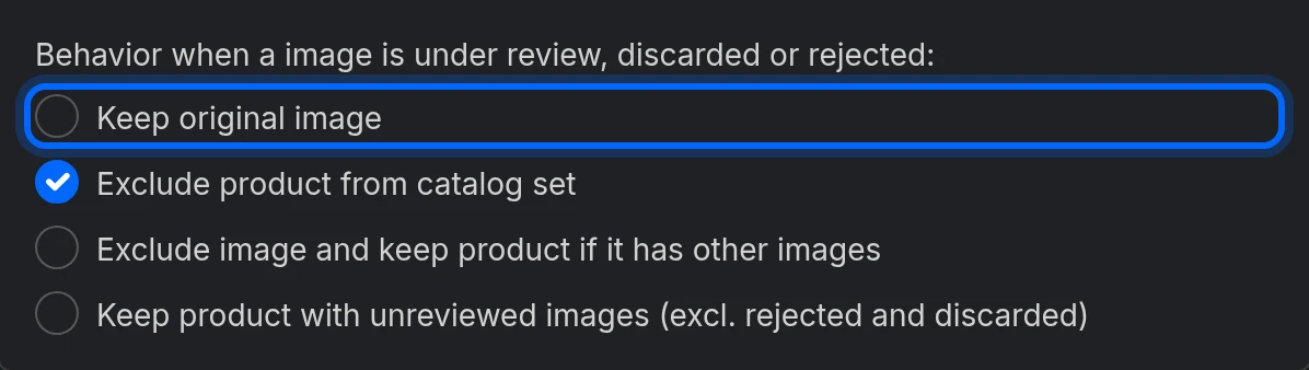 The Behavior when a image is under review, discarded or rejected options, with the default Exclude product from catalog set selected and Keep original image highlighted