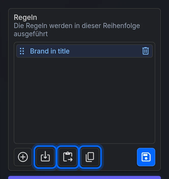 Die Spalte Regeln mit den Schaltflächen zum Importieren aus einem anderen Feed, Importieren aus der Zwischenablage und Kopieren in die Zwischenablage