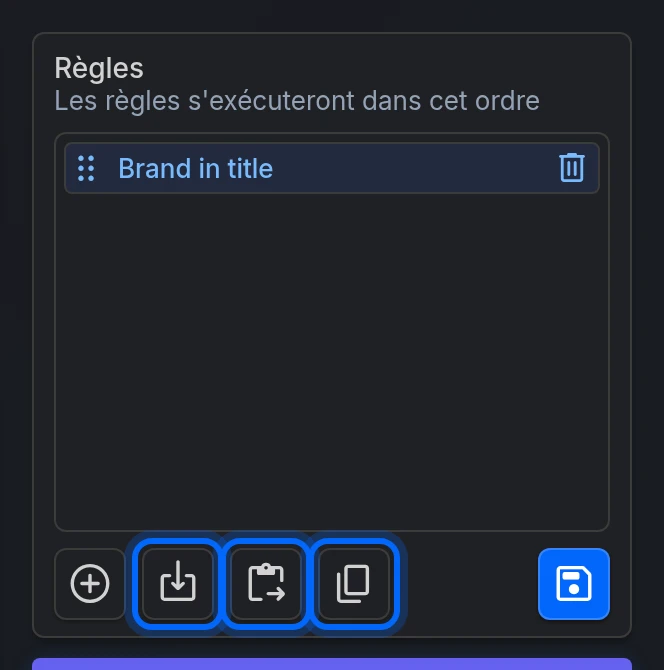 La colonne Règles, avec les boutons pour importer depuis un autre flux, importer depuis le presse-papiers et copier dans le presse-papiers